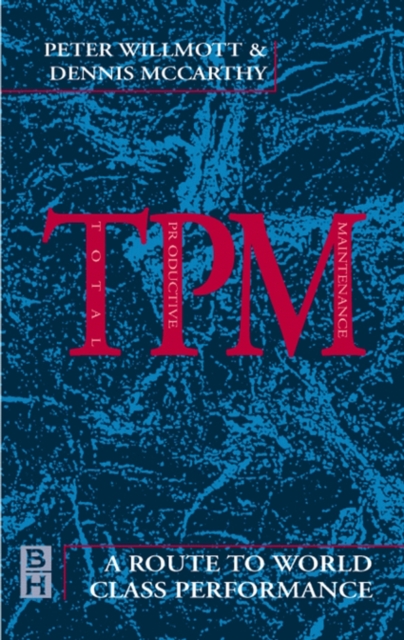 TPM - A Route to World Class Performance : A Route to World Class Performance, PDF eBook