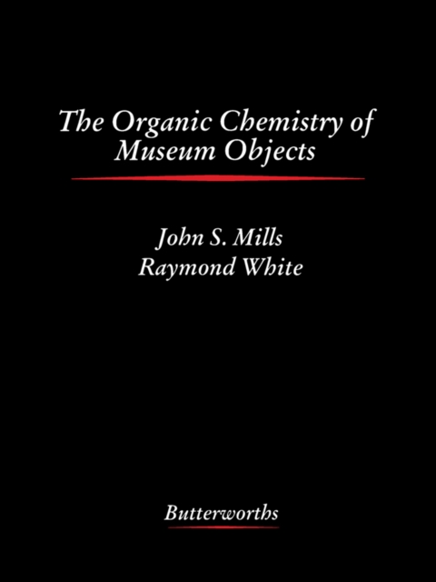 The Organic Chemistry of Museum Objects, PDF eBook