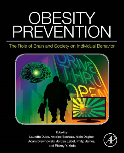 Obesity Prevention : The Role of Brain and Society on Individual Behavior, EPUB eBook