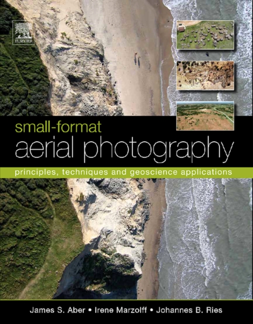 Small-Format Aerial Photography : Principles, Techniques and Geoscience Applications, EPUB eBook