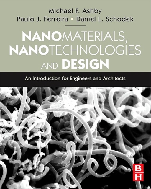 Nanomaterials, Nanotechnologies and Design : An Introduction for Engineers and Architects, EPUB eBook