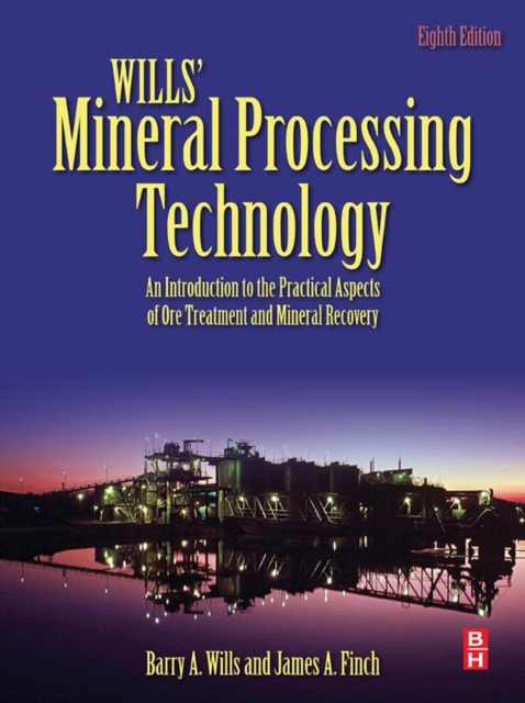 Wills' Mineral Processing Technology : An Introduction to the Practical Aspects of Ore Treatment and Mineral Recovery, EPUB eBook