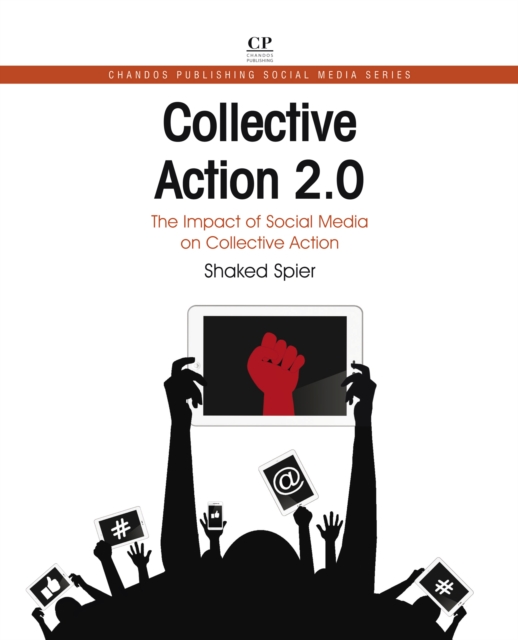 Collective Action 2.0 : The Impact of Social Media on Collective Action, PDF eBook