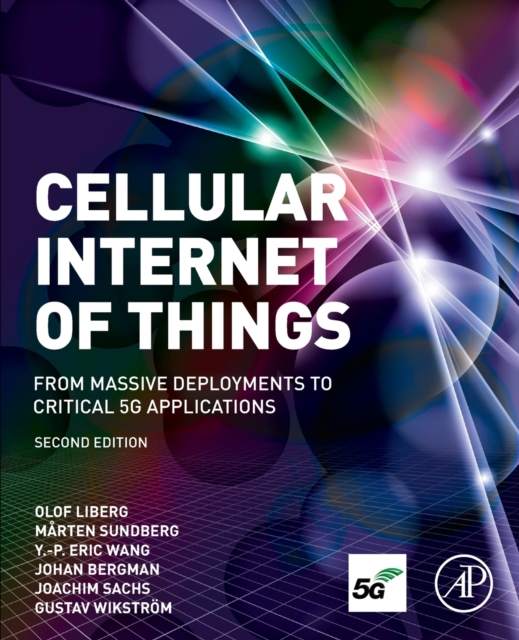 Cellular Internet of Things : From Massive Deployments to Critical 5G Applications, Paperback / softback Book