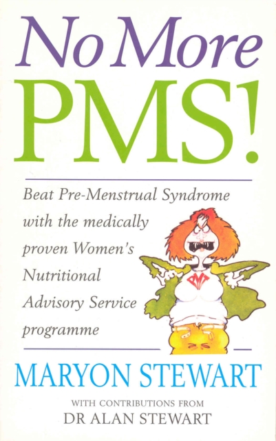 No More PMS! : Beat Pre-Menstrual Syndrome with the medically proven Women's Nutritional Advisory Service Programme, Paperback / softback Book