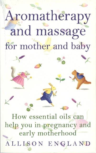 Aromatherapy And Massage For Mother And Baby, Paperback / softback Book
