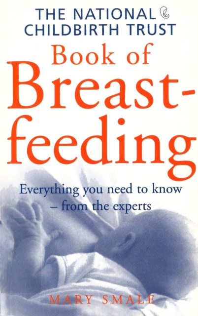 The National Childbirth Trust Book Of Breastfeeding, Paperback / softback Book