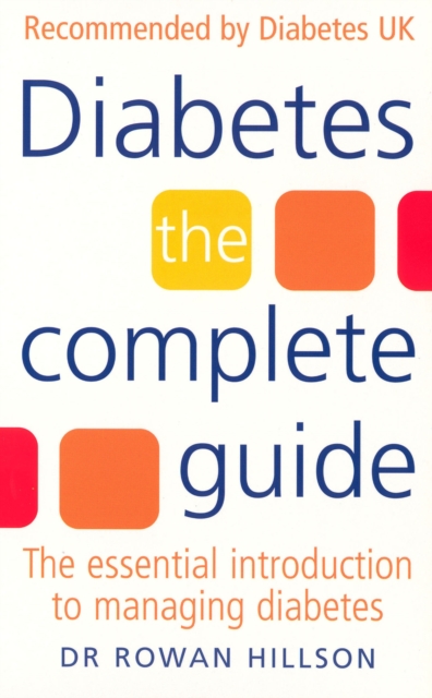 Diabetes : The Complete Guide - The Essential Introduction to Managing Diabetes, Paperback / softback Book