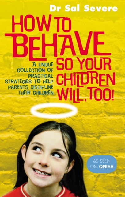 How To Behave So Your Children Will Too, Paperback / softback Book