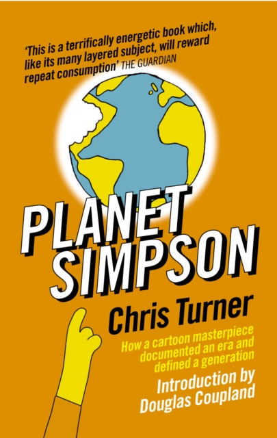 Planet Simpson : How a cartoon masterpiece documented an era and defined a generation, Paperback / softback Book