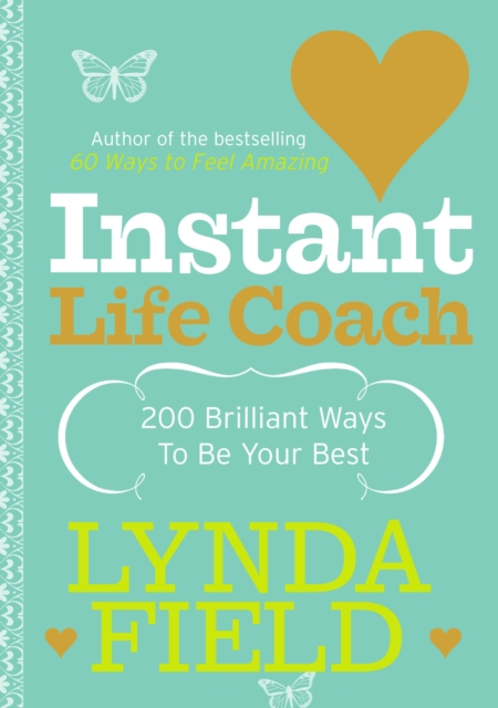 Instant Life Coach : 200 Brilliant Ways to be Your Best, Paperback / softback Book