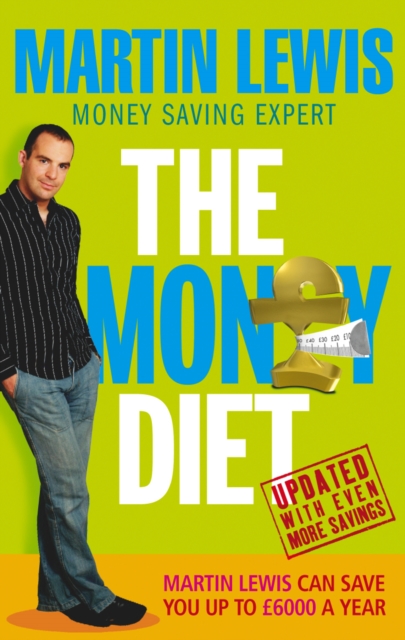 The Money Diet - revised and updated : The ultimate guide to shedding pounds off your bills and saving money on everything!, Paperback / softback Book