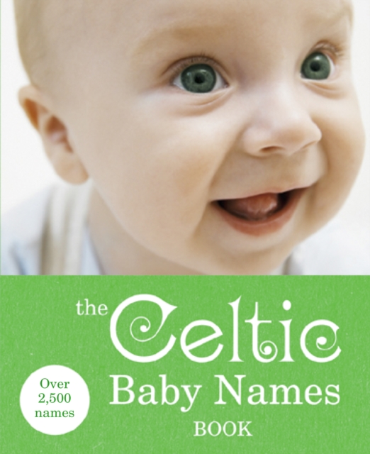 The Celtic Baby Names Book, Paperback / softback Book