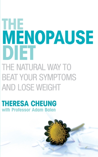 The Menopause Diet : The natural way to beat your symptoms and lose weight, Paperback / softback Book