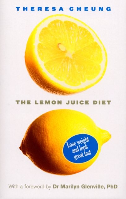The Lemon Juice Diet : With a foreword by Dr Marilyn Glenville, Paperback / softback Book