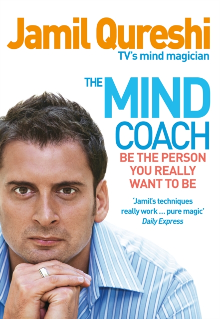 The Mind Coach : Be the person you really want to be, Paperback / softback Book