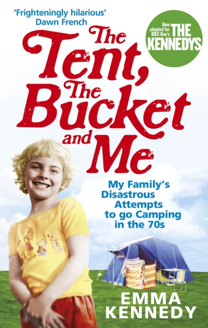 The Tent, the Bucket and Me, Paperback / softback Book
