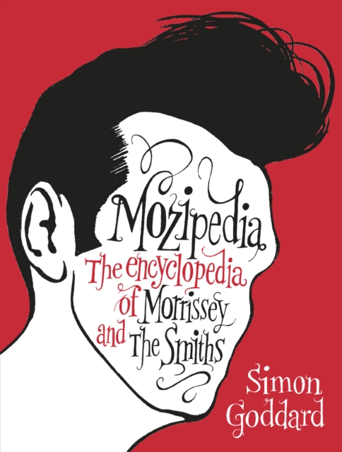 Mozipedia : The Encyclopaedia of Morrissey and the Smiths, Paperback / softback Book