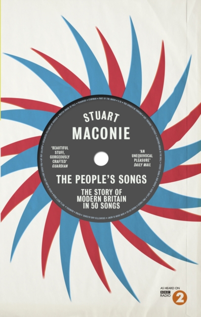The People’s Songs : The Story of Modern Britain in 50 Records, Paperback / softback Book
