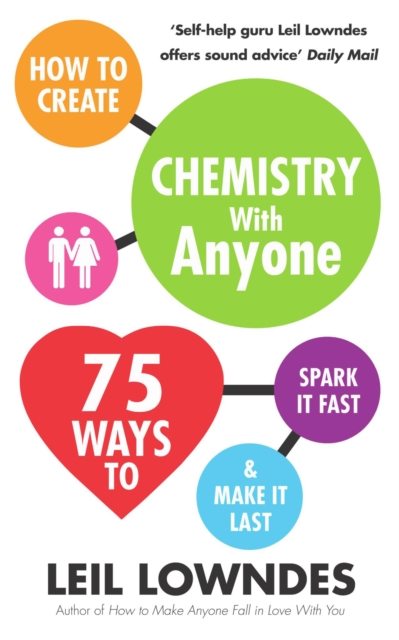 How to Create Chemistry with Anyone : 75 Ways to Spark It Fast ... And Make It Last, Paperback / softback Book