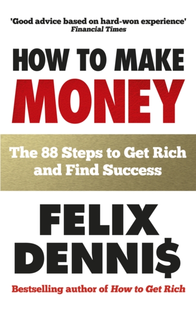 How to Make Money : The 88 Steps to Get Rich and Find Success, Paperback / softback Book