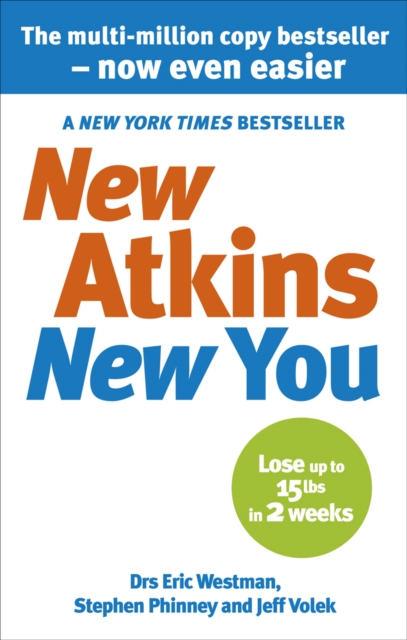 New Atkins For a New You : The Ultimate Diet for Shedding Weight and Feeling Great, Paperback / softback Book