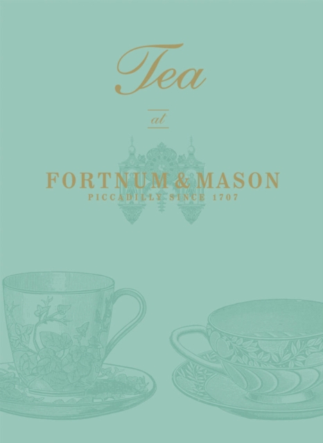 Tea at Fortnum & Mason, Hardback Book