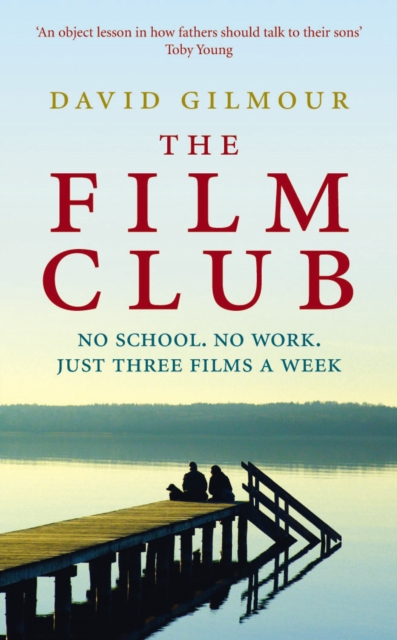 The Film Club : No School. No Work ... Just Three Films a Week, Paperback / softback Book