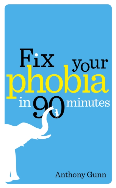 Fix Your Phobia in 90 Minutes, Paperback / softback Book