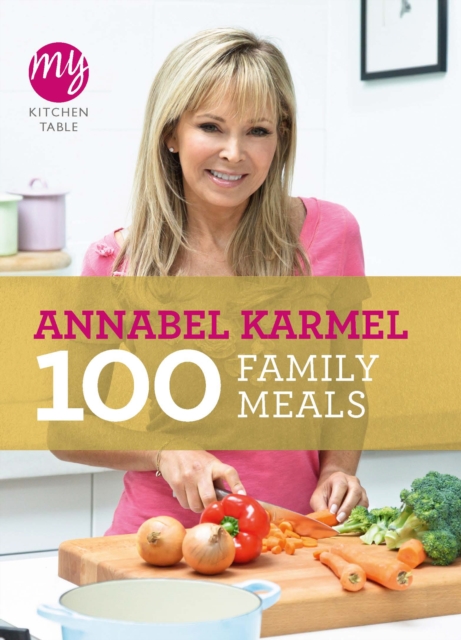 My Kitchen Table: 100 Family Meals, Paperback / softback Book