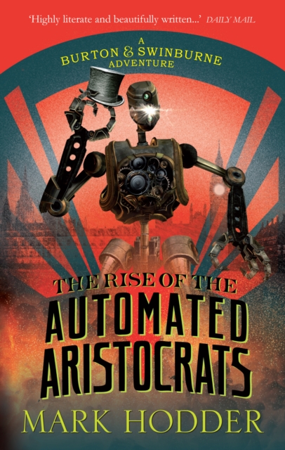 The Rise of the Automated Aristocrats : The Burton & Swinburne Adventures, Paperback / softback Book