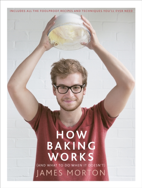 How Baking Works : …And what to do if it doesn’t, Hardback Book