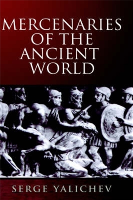 Mercenaries of the Ancient World, Paperback / softback Book