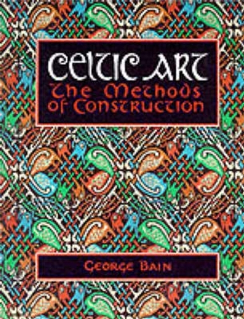 Celtic Art : The Methods of Construction, Paperback / softback Book