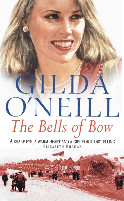 The Bells of Bow : a gripping East End saga of sisterly love from bestselling author Gilda O’Neill, Paperback / softback Book