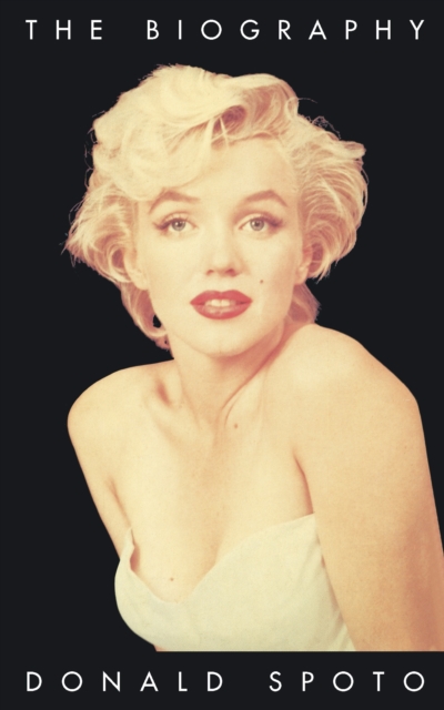 Marilyn Monroe : The Biography, Paperback / softback Book