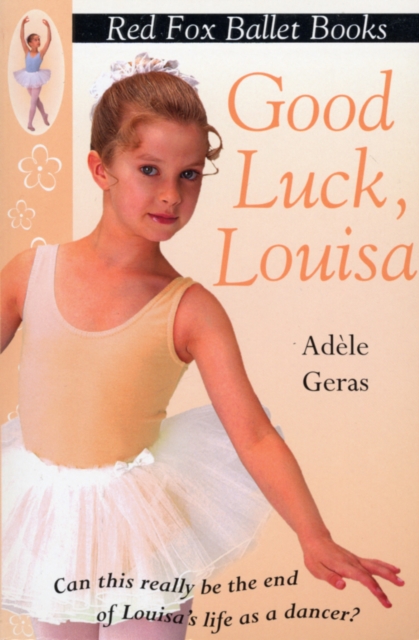 Good Luck, Louisa! : Little Swan Ballet Book 6, Paperback / softback Book