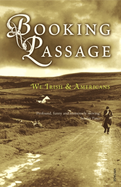 Booking Passage : We Irish & Americans, Paperback / softback Book