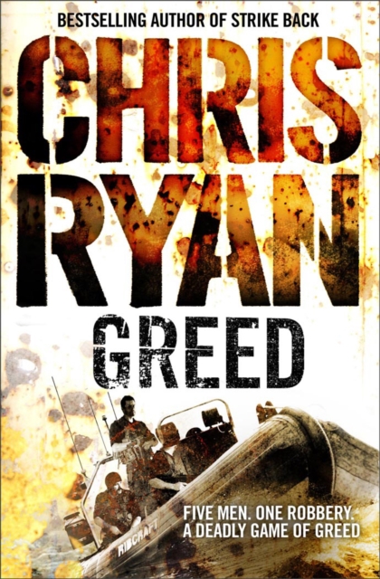 Greed : (a Matt Browning novel): a deadly, adrenalin-fuelled thriller from multi-bestselling author Chris Ryan, Paperback / softback Book