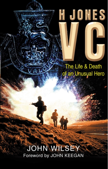 H Jones VC : The Life & Death of an Unusual Hero, Paperback / softback Book