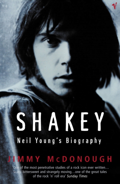 Shakey : Neil Young's Biography, Paperback / softback Book