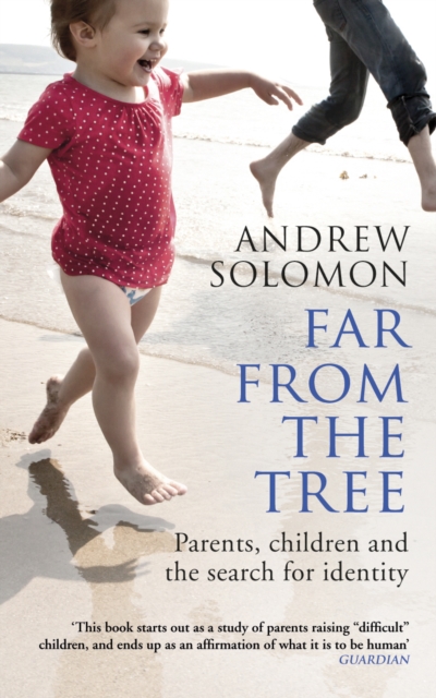 Far From The Tree : Parents, Children and the Search for Identity, Paperback / softback Book