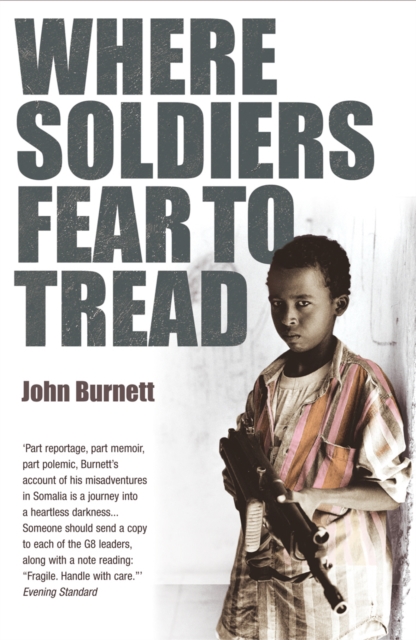 Where Soldiers Fear To Tread : At Work in the Fields of Anarchy, Paperback / softback Book