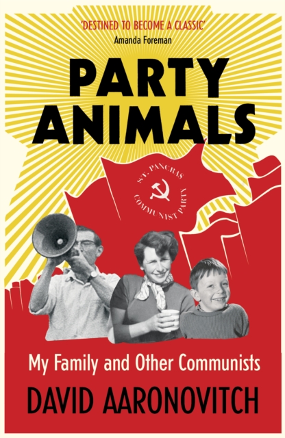 Party Animals : My Family and Other Communists, Paperback / softback Book