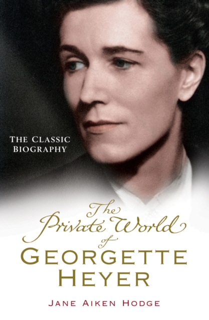 The Private World of Georgette Heyer, Paperback / softback Book