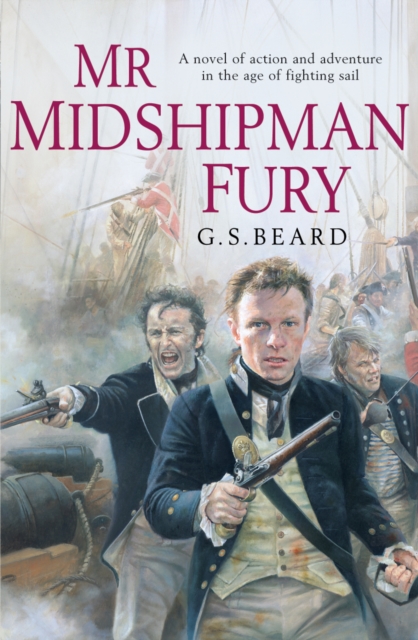 Mr Midshipman Fury : a rollicking, lively naval page-turner set during the French Revolutionary Wars which will capture you from the very first page, Paperback / softback Book