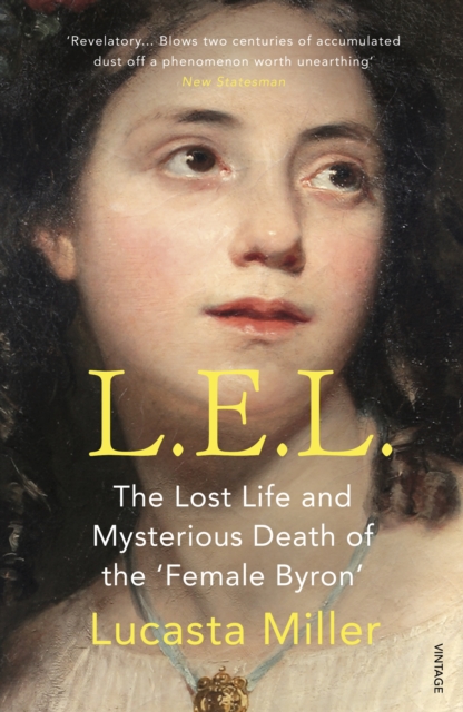 L.E.L. : The Lost Life and Mysterious Death of the ‘Female Byron’, Paperback / softback Book