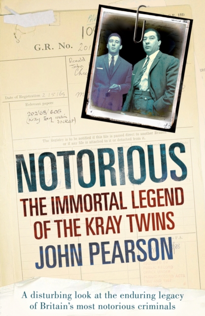 Notorious : The Immortal Legend of the Kray Twins, Paperback / softback Book