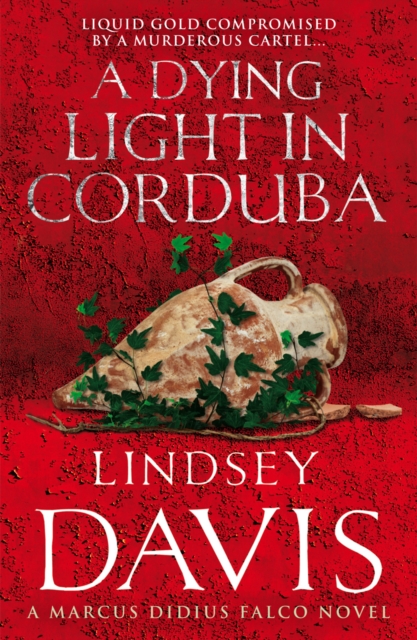 A Dying Light In Corduba : (Marco Didius Falco: book VIII): a fast-moving Roman mystery full of intrigue from bestselling author Lindsey Davis, Paperback / softback Book