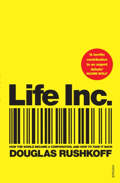 Life Inc : How the World Became a Corporation and How to Take it Back, Paperback / softback Book